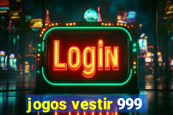 jogos vestir 999